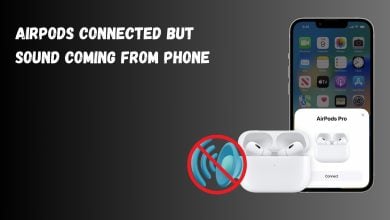 AirPods connected but sound coming from phone